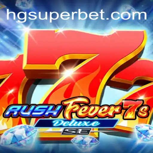 Descubra o Dinâmico RushFever7sDeluxeSE com HG-SuperBet
